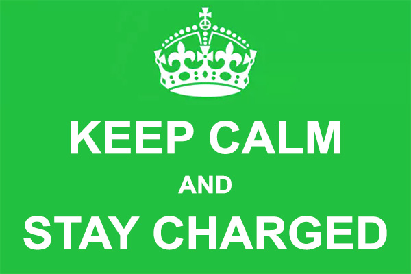 Keep Calm and Stay Charged