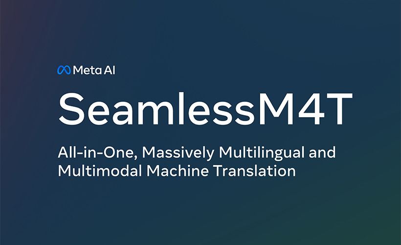 Meta and SeamlessM4T, AI-driven Speech and Text Translator